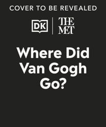 Met Where Did Van Gogh Go?