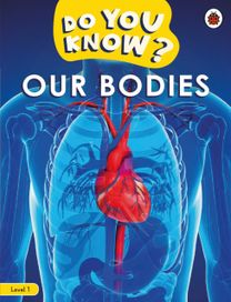 Do You Know? Level 1 – Our Bodies