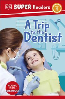 DK Super Readers Level 1 A Trip to the Dentist