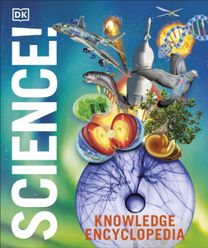 Knowledge Encyclopedia Science!, 2nd Edition
