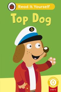 Top Dog (Phonics Step 3): Read It Yourself - Level 0 Beginner Reader Top Dog (Phonics Step 3): Read It Yourself - Level 0 Beginner Reader