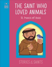 Saint who Loved Animals – Francis of Assisi