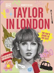 Taylor in London The Fan's Guide to the City