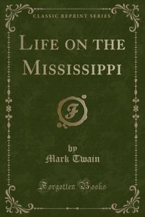 Life on the Mississippi (Classic Reprint)
