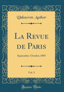 La Revue de Paris, Vol. 5