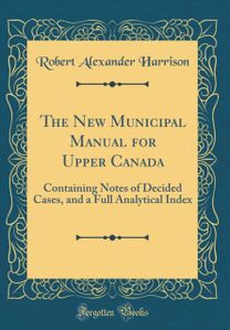 New Municipal Manual for Upper Canada