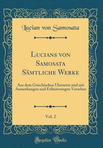 Lucians Von Samosata Samtliche Werke, Vol. 2