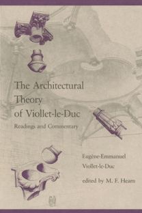 The Architectural Theory of Viollet-Le-Duc