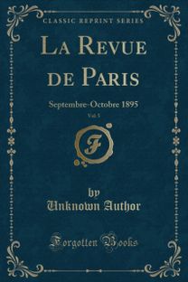 La Revue de Paris, Vol. 5