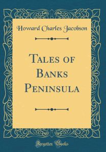 Tales of Banks Peninsula (Classic Reprint)