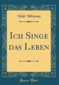 Ich Singe das Leben (Classic Reprint)