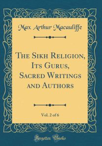Sikh Religion, Its Gurus, Sacred Writings and Authors, Vol. 2 of 6 (Classic Reprint)