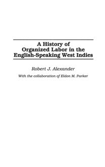 History of Organized Labor in the English-Speaking West Indies