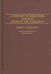 History of Organized Labor in Uruguay and Paraguay