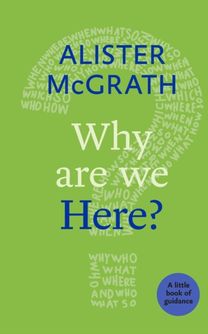 Why are We Here? Why are We Here?