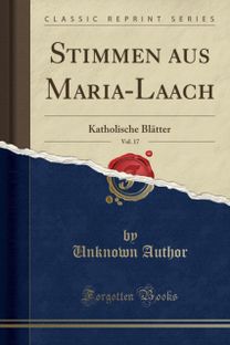 Stimmen aus Maria-Laach, Vol. 17: Katholische Blatter (Classic Reprint)