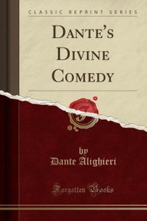 Dante's Divine Comedy (Classic Reprint) Dante's Divine Comedy (Classic Reprint)