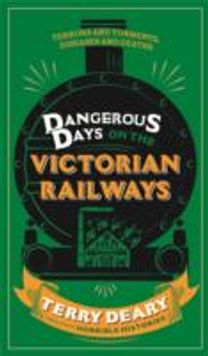 Dangerous Days on the Victorian Railways