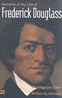 Narrative of the Life of Frederick Douglass, an American Slave