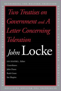 Two Treatises of Government and a Letter Concerning Toleration Two Treatises of Government and a Letter Concerning Toleration