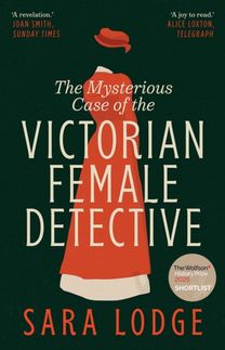 Mysterious Case of the Victorian Female Detective