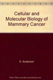 Cellular and Molecular Biology of Mammary Cancer