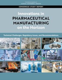 Innovations in Pharmaceutical Manufacturing on the Horizon Innovations in Pharmaceutical Manufacturing on the Horizon