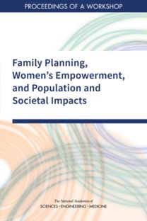 Family Planning, Women's Empowerment, and Population and Societal Impacts Family Planning, Women's Empowerment, and Population and Societal Impacts