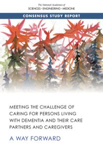 Meeting the Challenge of Caring for Persons Living with Dementia and Their Care Partners and Caregivers Meeting the Challenge of Caring for Persons Living with Dementia and Their Care Partners and Caregivers