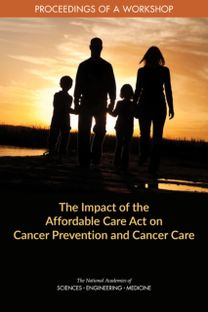 Impact of the Affordable Care Act on Cancer Prevention and Cancer Care