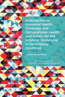 Approaches to Universal Health Coverage and Occupational Health and Safety for the Informal Workforce in Developing Countries Approaches to Universal Health Coverage and Occupational Health and Safety for the Informal Workforce in Developing Countries