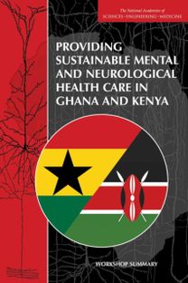 Providing Sustainable Mental and Neurological Health Care in Ghana and Kenya Providing Sustainable Mental and Neurological Health Care in Ghana and Kenya