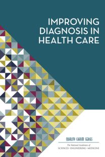 Improving Diagnosis in Health Care Improving Diagnosis in Health Care