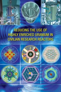 Reducing the Use of Highly Enriched Uranium in Civilian Research Reactors Reducing the Use of Highly Enriched Uranium in Civilian Research Reactors