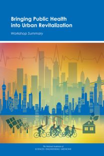Bringing Public Health into Urban Revitalization Bringing Public Health into Urban Revitalization