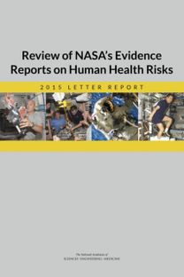 Review of NASA's Evidence Reports on Human Health Risks Review of NASA's Evidence Reports on Human Health Risks