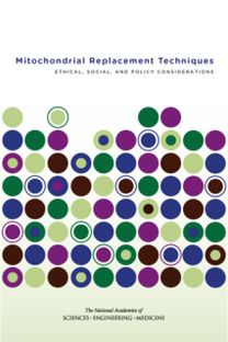 Mitochondrial Replacement Techniques Mitochondrial Replacement Techniques
