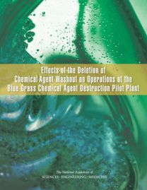 Effects of the Deletion of Chemical Agent Washout on Operations at the Blue Grass Chemical Agent Destruction Pilot Plant Effects of the Deletion of Chemical Agent Washout on Operations at the Blue Grass Chemical Agent Destruction Pilot Plant