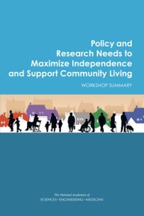 Policy and Research Needs to Maximize Independence and Support Community Living Policy and Research Needs to Maximize Independence and Support Community Living