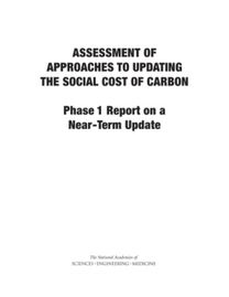 Assessment of Approaches to Updating the Social Cost of Carbon Assessment of Approaches to Updating the Social Cost of Carbon