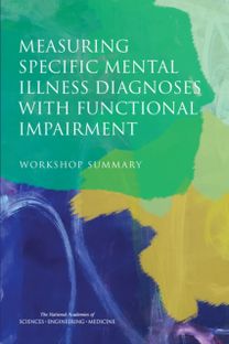 Measuring Specific Mental Illness Diagnoses with Functional Impairment Measuring Specific Mental Illness Diagnoses with Functional Impairment