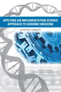 Applying an Implementation Science Approach to Genomic Medicine Applying an Implementation Science Approach to Genomic Medicine