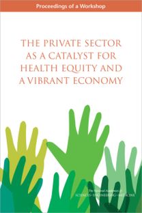 Private Sector as a Catalyst for Health Equity and a Vibrant Economy Private Sector as a Catalyst for Health Equity and a Vibrant Economy