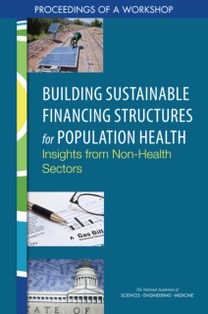 Building Sustainable Financing Structures for Population Health Building Sustainable Financing Structures for Population Health
