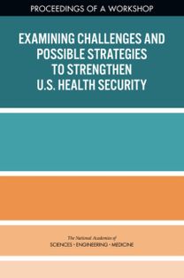 Examining Challenges and Possible Strategies to Strengthen U.S. Health Security