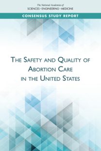 Safety and Quality of Abortion Care in the United States Safety and Quality of Abortion Care in the United States