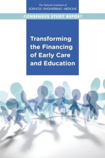 Transforming the Financing of Early Care and Education Transforming the Financing of Early Care and Education