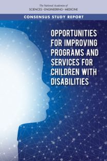 Opportunities for Improving Programs and Services for Children with Disabilities Opportunities for Improving Programs and Services for Children with Disabilities