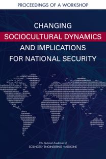 Changing Sociocultural Dynamics and Implications for National Security Changing Sociocultural Dynamics and Implications for National Security