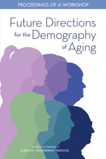 Future Directions for the Demography of Aging Future Directions for the Demography of Aging